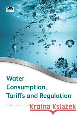 Water Consumption, Tariffs and Regulation Francesc Hernandez-Sancho Maria Molinos-Senante  9781780404677 IWA Publishing - książka