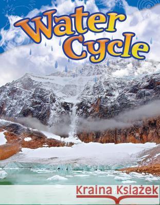 Water Cycle Maloof, Torrey 9781480746121 Teacher Created Materials - książka