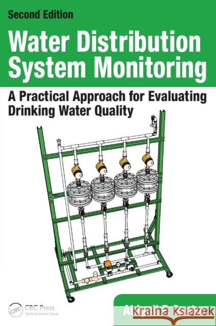 Water Distribution System Monitoring: A Practical Approach for Evaluating Drinking Water Quality Abigail F. Cantor 9781138064034 Taylor & Francis CRC Press - książka