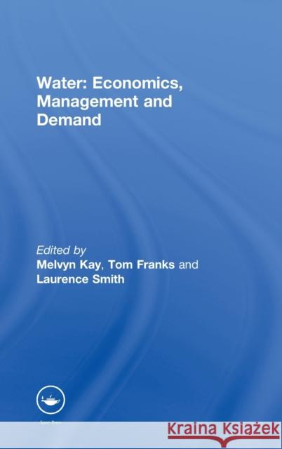 Water: Economics, Management and Demand Melvyn Kay Tom Franks Laurence Smith 9780419218401 Spons Architecture Price Book - książka