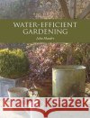 Water-Efficient Gardening John Marder 9781847971319 CROWOOD PRESS
