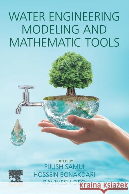 Water Engineering Modeling and Mathematic Tools Samui, Pijush 9780128206447 Elsevier - książka