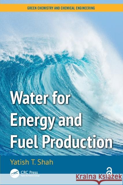 Water for Energy and Fuel Production Yatish T. Shah 9781138076068 Taylor and Francis - książka