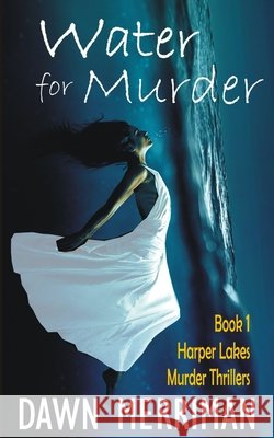 WATER for MURDER Dawn Merriman 9798708397645 Independently Published - książka