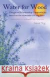 Water for Wood: Caregiver compatibility based on the elements of Feng shui Ng, Janet 9781523601493 Createspace Independent Publishing Platform