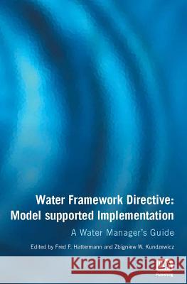 Water Framework Directive: Model Supported Implementation  9781843392736 IWA Publishing - książka