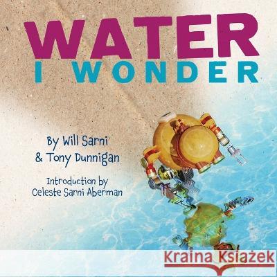Water, I Wonder Will Sarni Tony Dunnigan 9781977256751 Outskirts Press - książka