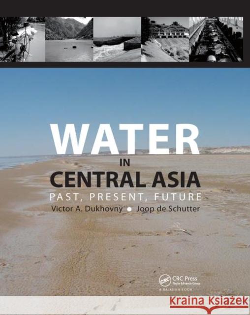 Water in Central Asia: Past, Present, Future Victor A. Dukhovny Joop de Schutter 9780367383084 CRC Press - książka