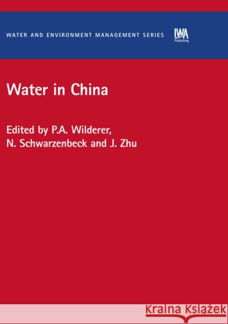 Water in China Peter A. Wilderer, J. Zhu, N. Schwarzenbeck 9781843395010 IWA Publishing - książka