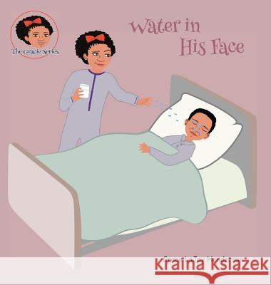 Water in His Face Grace Lajoy Henderson Grace Lajoy Henderson 9780692899779 Inspirations by Grace Lajoy - książka