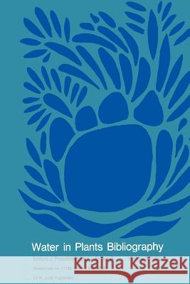 Water-In-Plants Bibliography: Volume 9, 1983 Pospísilová, J. 9789061935209 Springer - książka