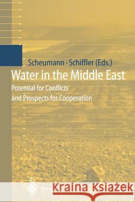 Water in the Middle East: Potential for Conflicts and Prospects for Cooperation Scheumann, Waltina 9783642083761 Not Avail - książka