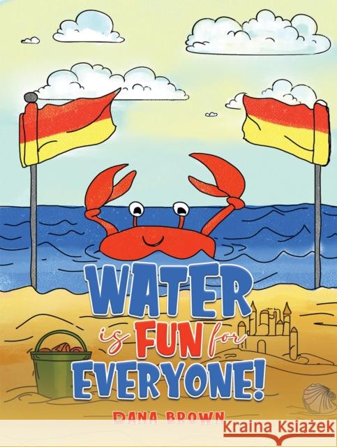 Water is Fun for Everyone! Dana Brown 9781035823024 Austin Macauley - książka