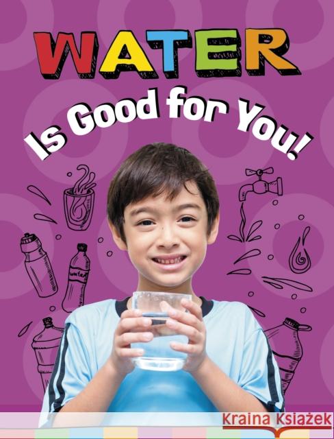 Water Is Good for You! Gloria Koster 9781398247116 Capstone Global Library Ltd - książka