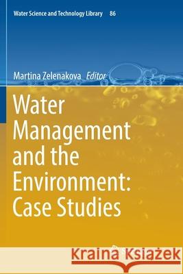 Water Management and the Environment: Case Studies Martina Zelenakova 9783030077051 Springer - książka