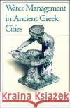 Water Management in Ancient Greek Cities Dora P. Crouch 9780195072808 Oxford University Press