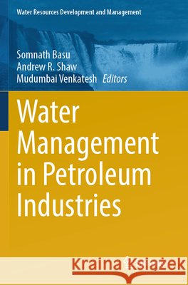 Water Management in Petroleum Industries  9789811931611 Springer Nature Singapore - książka