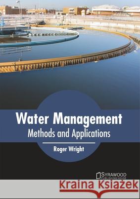 Water Management: Methods and Applications Roger Wright 9781682867297 Syrawood Publishing House - książka