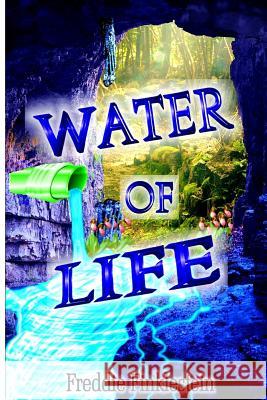 Water of Life Freddie Finklestein 9781543092936 Createspace Independent Publishing Platform - książka