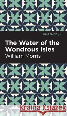 Water of the Wonderous Isles William Morris Mint Editions 9781513136691 Mint Editions - książka