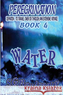 Water: Peregrination Series Boudreaux, Sg 9781733963640 S.G.Boudreaux - książka