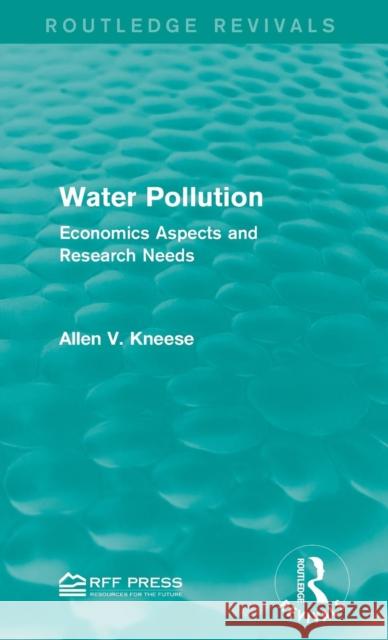 Water Pollution: Economics Aspects and Research Needs Allen V. Kneese 9781138935655 Routledge - książka