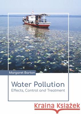 Water Pollution: Effects, Control and Treatment Margaret Barton 9781641724210 Larsen and Keller Education - książka
