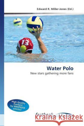 Water Polo Miller-Jones, Edward R. 9786130110079 FastBook Publishing - książka