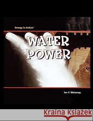 Water Power Ian Mahaney 9781435838260 PowerKids Press - książka