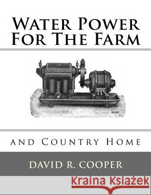 Water Power For The Farm and Country Home Chambers, Roger 9781548123987 Createspace Independent Publishing Platform - książka