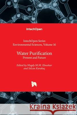 Water Purification - Present and Future J. Kevin Summers Magdy M. M. Elnashar Selcan Karakuş 9781837692194 Intechopen - książka