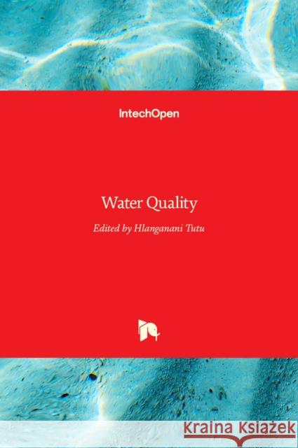 Water Quality Hlanganani Tutu 9789535128816 Intechopen - książka