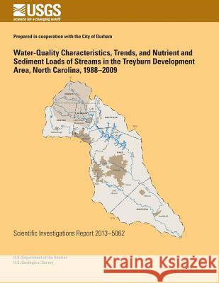 Water-Quality Characteristics, Trends, and Nutrient and Sediment Loads of Streams in the Treyburn Development Area, North Carolina, 1988?2009 Jason M. Fine Douglas a. Harned Carolyn J. Oblinger 9781500275372 Createspace - książka