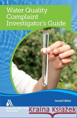 Water Quality Complaint Investigator's Guide William C. Lauer 9781583219928 American Water Works Association - książka