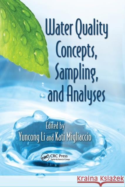 Water Quality Concepts, Sampling, and Analyses Yuncong Li Kati Migliaccio 9780367383510 CRC Press - książka