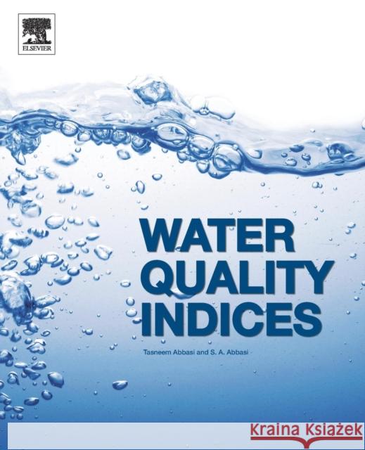 Water Quality Indices Tasneem Abbasi S. A. Abbasi 9780444638366 Elsevier - książka