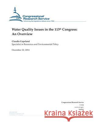 Water Quality Issues in the 113th Congress: An Overview Congressional Research Service 9781505875447 Createspace - książka