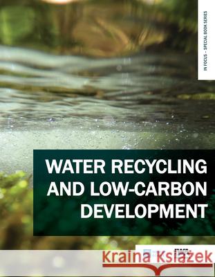 Water Recycling and Low-Carbon Development Yun-Xiao Chong Tian-Yin Huang Feng-Min Li 9781789063073 IWA Publishing (Intl Water Assoc) - książka