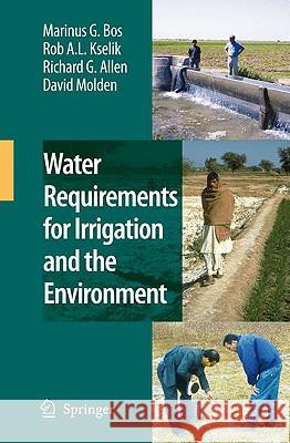 Water Requirements for Irrigation and the Environment Marinus G. Bos R. a. L. Kselik Richard G. Allen 9781402089473 Springer - książka