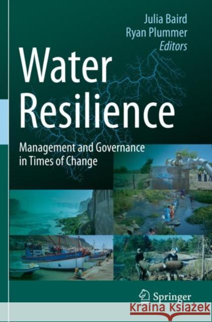 Water Resilience: Management and Governance in Times of Change Baird, Julia 9783030481124 Springer International Publishing - książka