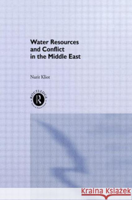 Water Resources and Conflict in the Middle East Nurit Kliot Kliot Nurit 9780415097529 Routledge - książka