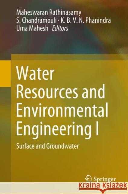 Water Resources and Environmental Engineering I: Surface and Groundwater Rathinasamy, Maheswaran 9789811320439 Springer - książka