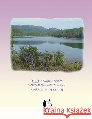Water Resources Division: 1999 Annual Report National Park Service 9781492313373 Createspace - książka