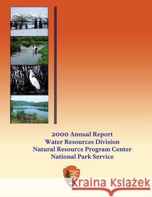 Water Resources Division: 2000 Annual Report National Park Service 9781492313472 Createspace - książka