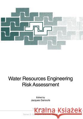 Water Resources Engineering Risk Assessment Jacques Ganoulis 9783642769733 Springer - książka