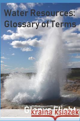 Water Resources: Glossary of Terms Glenys Flight 9781976977138 Independently Published - książka