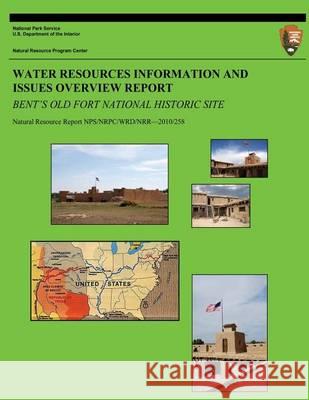 Water Resources Information and Issues Overview Report: Bent's Old Fort National Historic Site D. Vana-Miller C. Moore J. Hughes 9781494428426 Createspace - książka