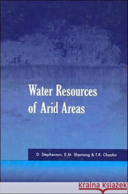 Water Resources of Arid Areas: Proceedings of the International Conference on Water Resources of Arid and Semi-Arid Regions of Africa, Gaborone, Bots Stephenson, D. 9780415359139 A A Balkema - książka
