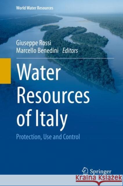 Water Resources of Italy: Protection, Use and Control Rossi, Giuseppe 9783030364595 Springer - książka