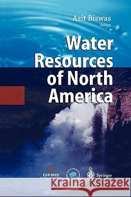 Water Resources of North America Asit K. Biswas 9783642055508 Not Avail - książka
